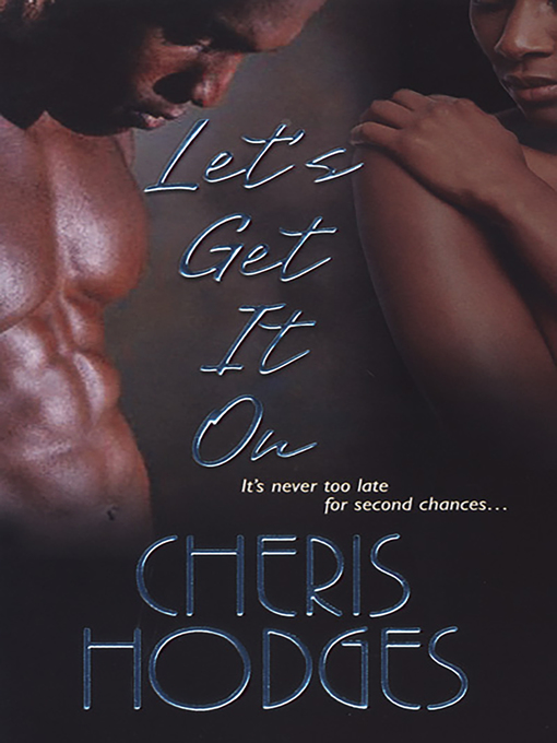 Title details for Let's Get It On by Cheris Hodges - Available